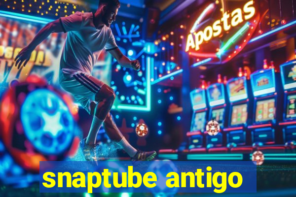 snaptube antigo